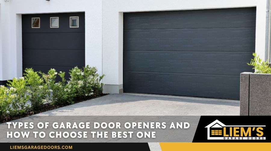 Two dark garage doors on a white house with a bottom banner advertising Types of garage door openers and how to choose the best one and the LIEMS Garage Doors logo